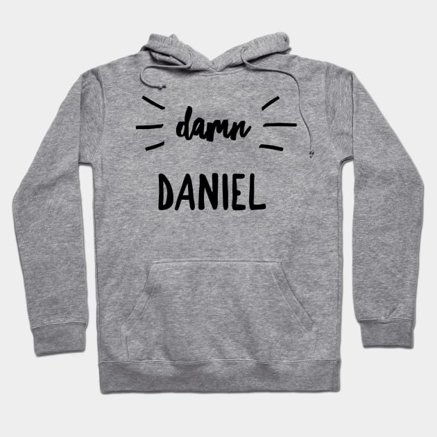 damn daniel Hoodie by GMAT